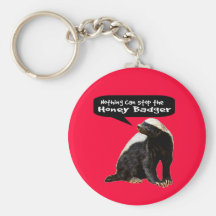 Nothing Can Stop the Honey Badger! (He speaks) Key Chains