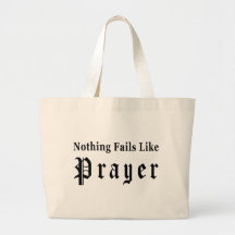 Nothing Fails Like Prayer Bag
