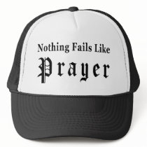Nothing Fails Like Prayer