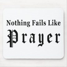 Nothing Fails Like Prayer Mouse Pads
