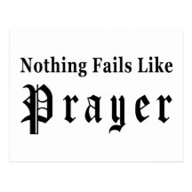 Nothing Fails Like Prayer Post Cards