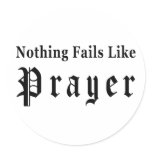 Nothing Fails Like Prayer stickers