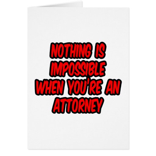 Nothing Is Impossible...Attorney Card