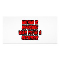 Nothing Is Impossible...Bartender