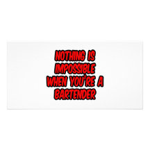 Nothing Is Impossible...Bartender Photo Greeting Card