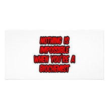 Nothing Is Impossible...Biochemist Picture Card