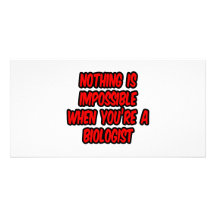 Nothing Is Impossible...Biologist Photo Cards