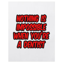 Nothing Is Impossible...Dentist