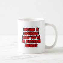 Nothing Is Impossible...Electrical Engineer mugs