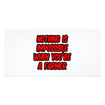 Nothing Is Impossible...Farmer Photo Greeting Card