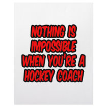 Nothing Is Impossible...Hockey Coach