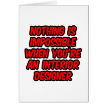 Nothing Is Impossible...Interior Designer Greeting Card