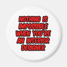 Nothing Is Impossible...Interior Designer Magnet