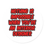 Nothing Is Impossible...Interior Designer Stickers