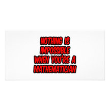 Nothing Is Impossible...Mathematician Personalized Photo Card