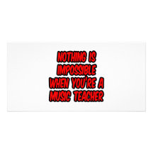 Nothing Is Impossible...Music Teacher Photo Cards