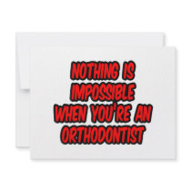 Nothing Is Impossible...Orthodontist