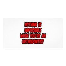 Nothing Is Impossible...Orthodontist