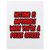 Nothing Is Impossible...Police Officer