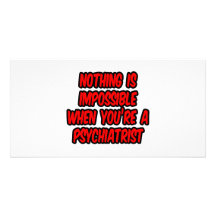 Nothing Is Impossible...Psychiatrist Photo Cards
