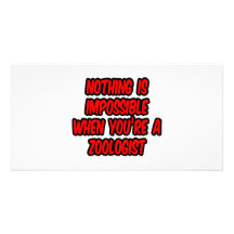 Nothing Is Impossible...Zoologist Personalized Photo Card