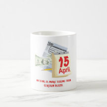 nothing-is-more-taxing-than-certain-death coffee mugs