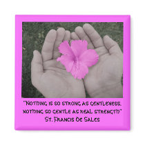 “Nothing is so strong as gen... Refrigerator Magnet