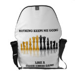 Nothing Keeps Me Going Like A Good Chess Game Courier Bag