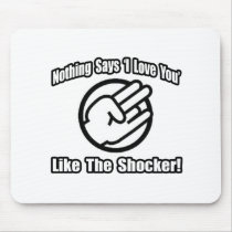 Nothing Says 'I Love You' Like The Shocker!