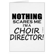 Nothing Scares Me Choir Director
