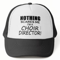 Nothing Scares Me Choir Director