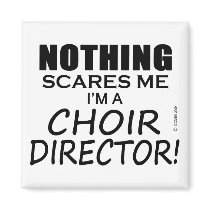 Nothing Scares Me Choir Director