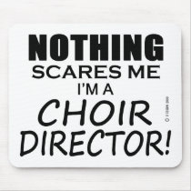 Nothing Scares Me Choir Director