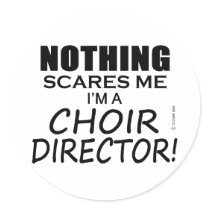 Nothing Scares Me Choir Director