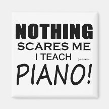 Nothing Scares Me Piano Fridge Magnets