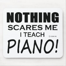Nothing Scares Me Piano Mousepad