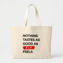 Nothing Tastes as Good as FIT feels - Inspiration Bags