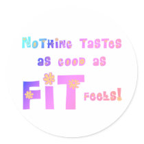 Nothing Tastes as Good as FIT Feels! Sticker