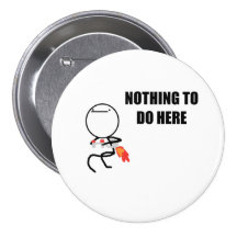 Nothing To Do Here Button