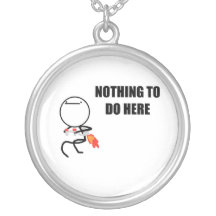 Nothing To Do Here Jewelry