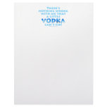 NOTHING WRONG WITH ME VODKA CAN'T FIX LETTERHEAD