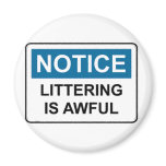 NOTICE Littering Is Awful Refrigerator Magnets