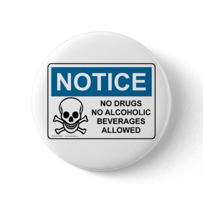 NOTICE No Drugs Or Alcohol Pins by baxiemur