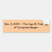 Nov. 2, 2010 - The Cap & Trading of Congress Began Bumper Stickers