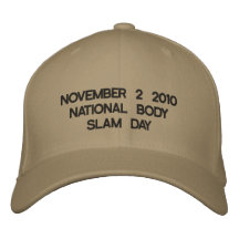 NOVEMBER 2 2010NATIONAL BODY SLAM DAY EMBROIDERED HATS