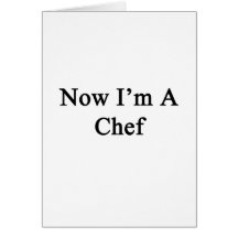 Now I'm A Chef Card