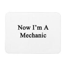 Now I'm A Mechanic Flexible Magnets