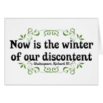 Now is the Winter of our Discontent Greeting Cards