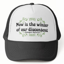 Now is the Winter of our Discontent Trucker Hats