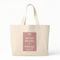 Now Panic And Freak Out Canvas Bags